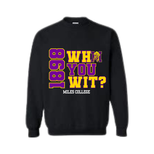 Miles College | Who You Wit? Sweatshirt