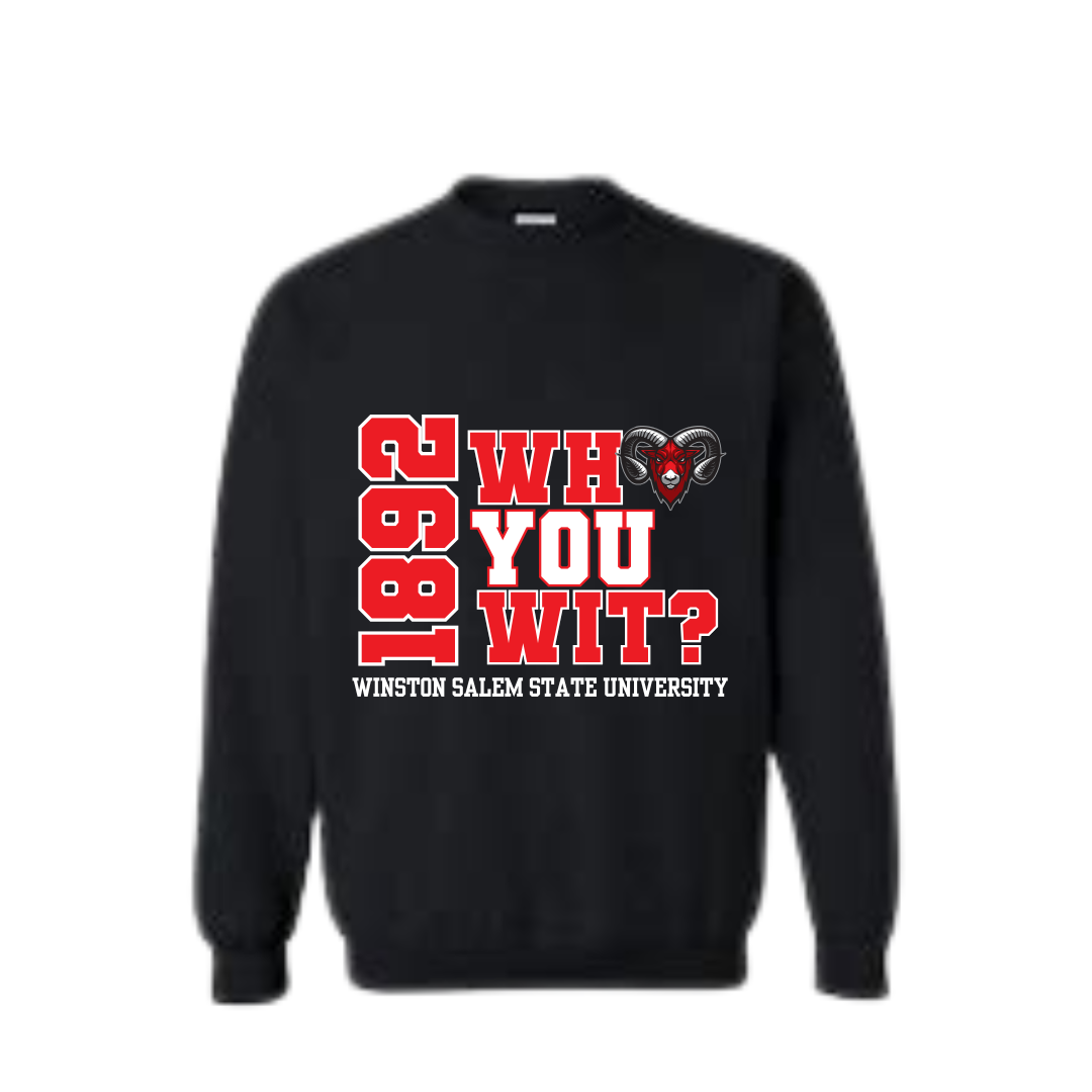 Winston Salem State University | Who You Wit? Sweatshirt