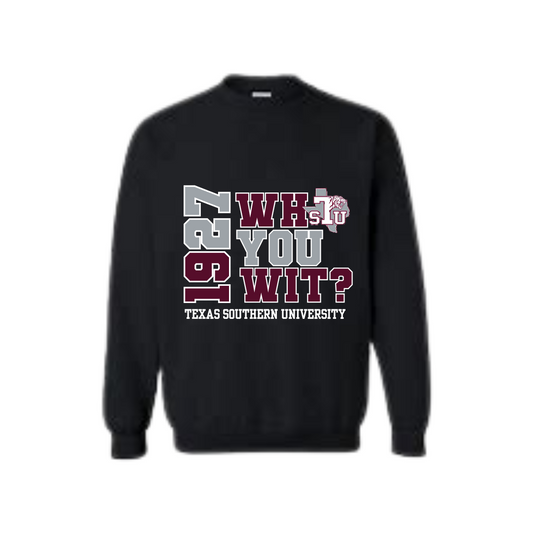 Texas Southern University | Who You Wit? Sweatshirt