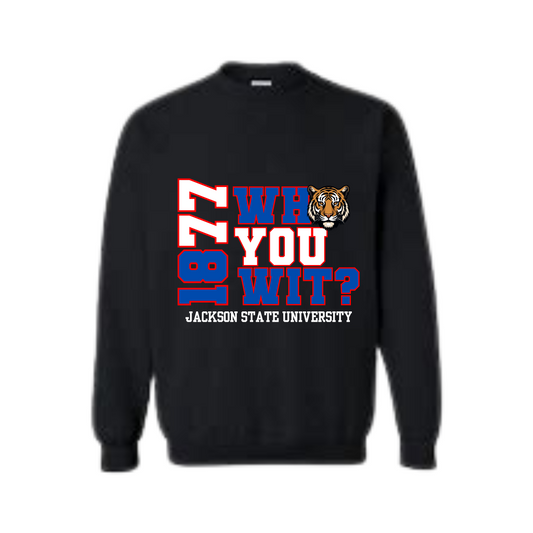 Jackson State University | Who You Wit? Sweatshirt