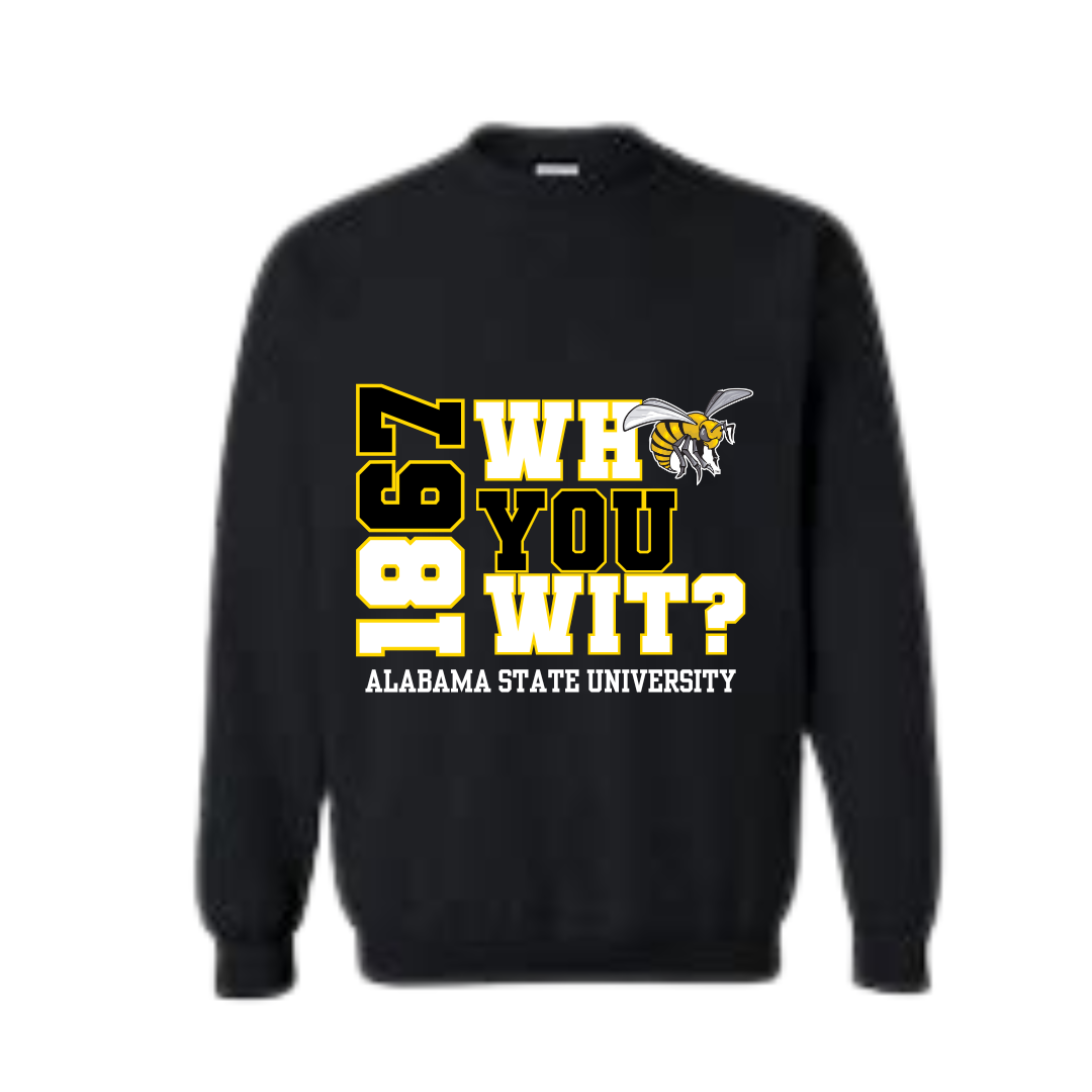 Alabama State University | Who You Wit? Sweatshirt