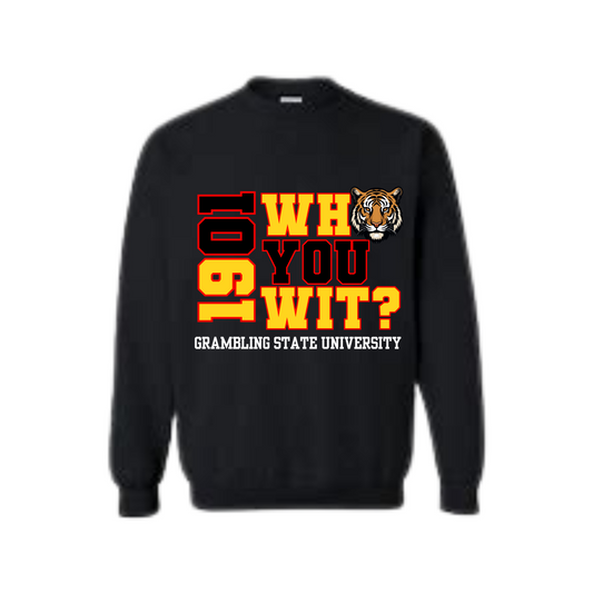 Grambling State University | Who You Wit? Sweatshirt