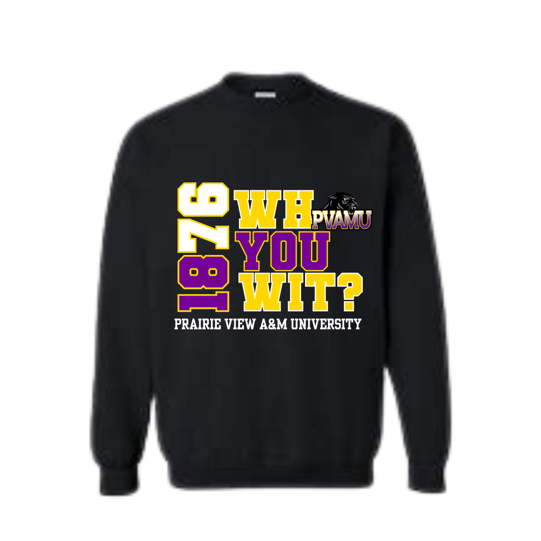 Prairie View A&M University | Who You Wit? Sweatshirt